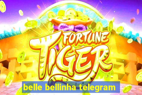 belle bellinha telegram